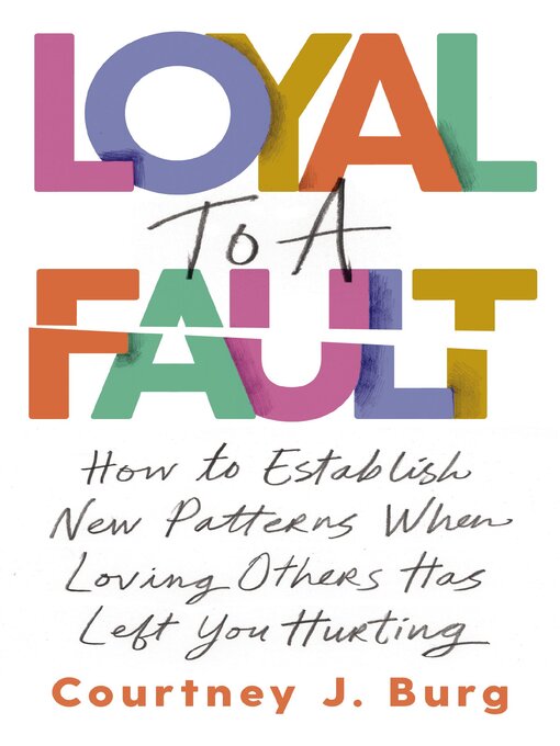 Title details for Loyal to a Fault by Courtney J. Burg - Available